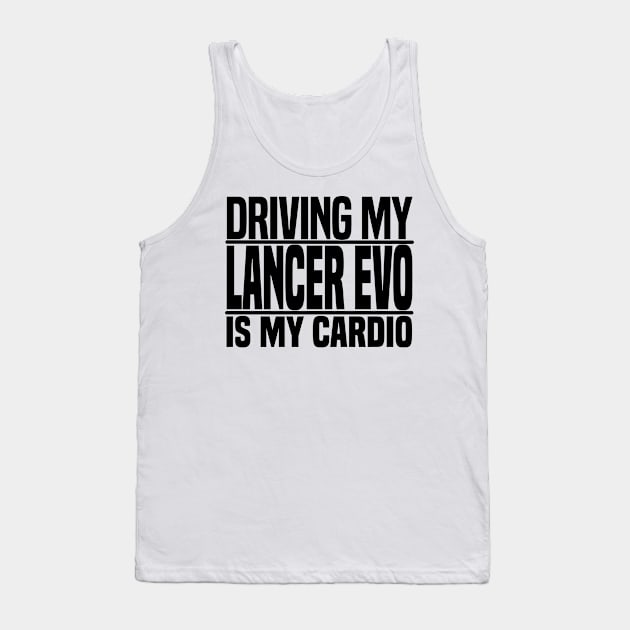 Driving my Lancer Evo is my cardio Tank Top by BuiltOnPurpose